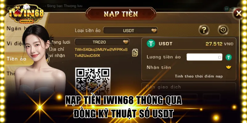 Nạp tiền IWIN68 thông qua đồng kỹ thuật số USDT