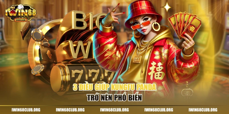 3 điều giúp Kungfu Panda trở nên phổ biến
