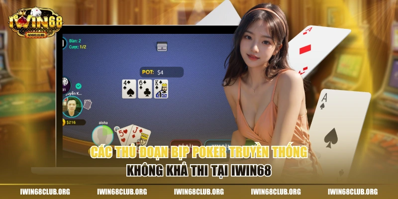 Các thủ đoạn bịp Poker truyền thống không khả thi tại IWIN68